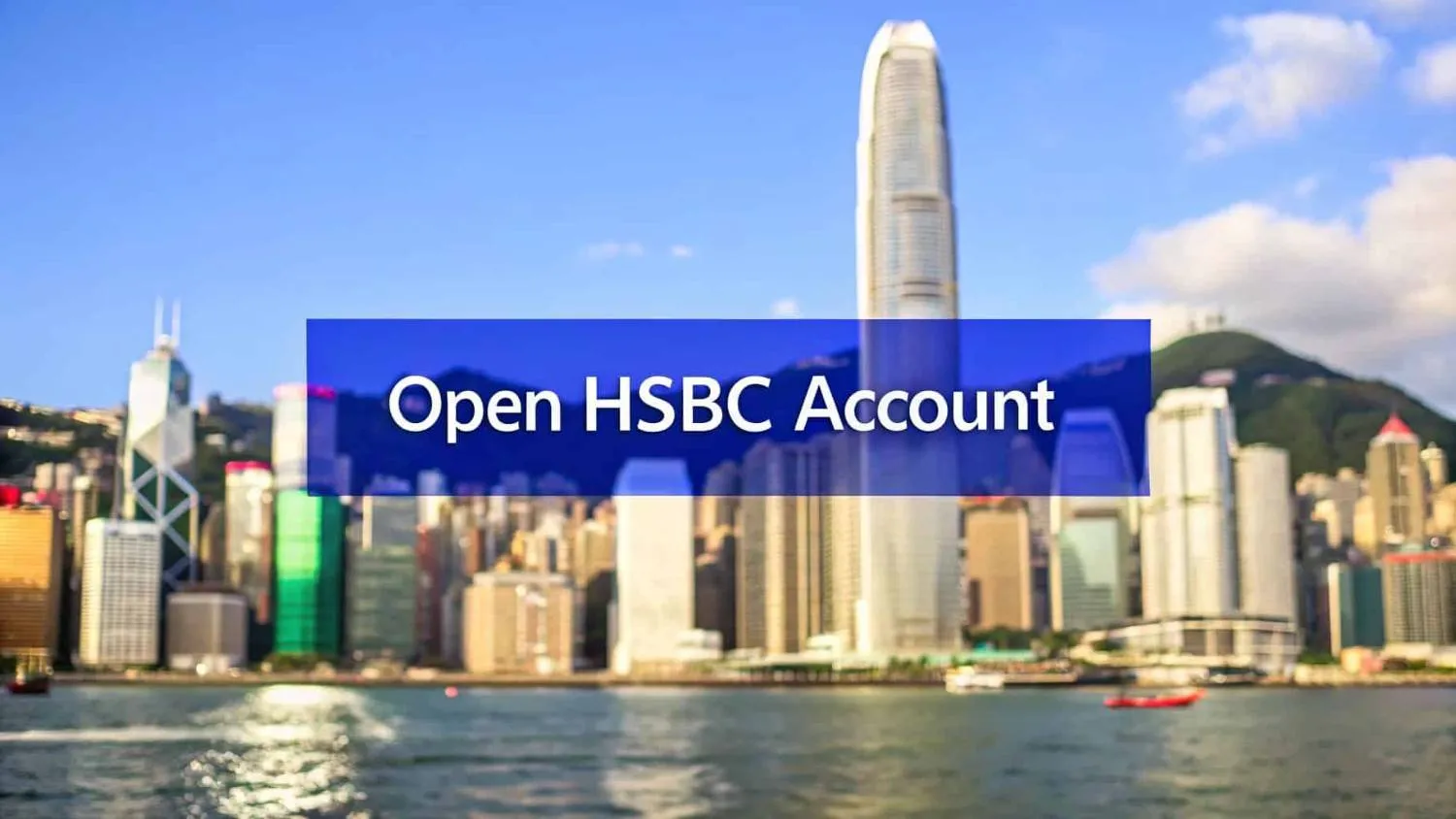 Open HSBC Account in Hong Kong