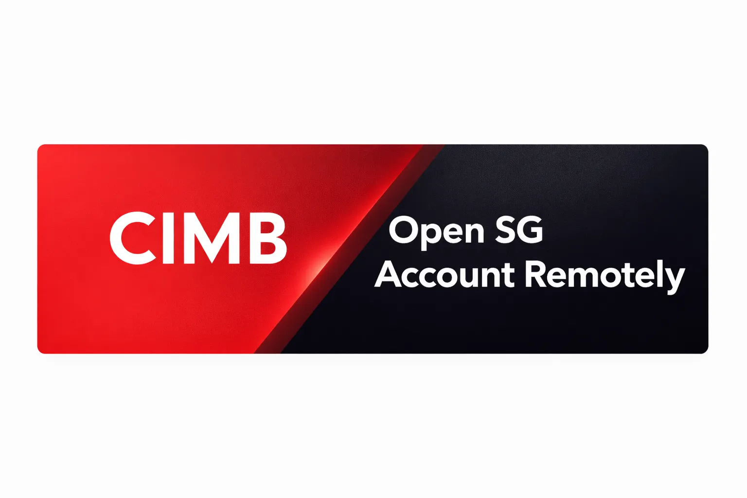 Open CIMB Bank Account - Remotely!